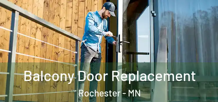  Balcony Door Replacement Rochester - MN