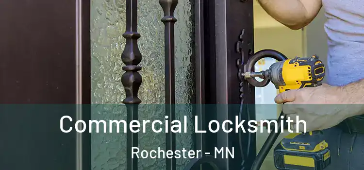 Commercial Locksmith Rochester - MN