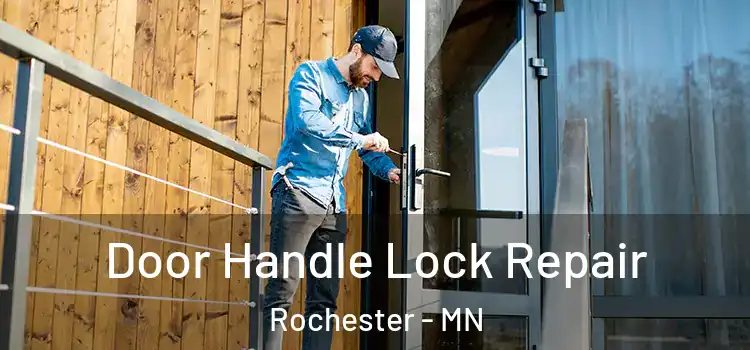 Door Handle Lock Repair Rochester - MN