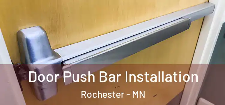 Door Push Bar Installation Rochester - MN