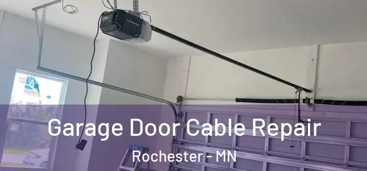  Garage Door Cable Repair Rochester - MN