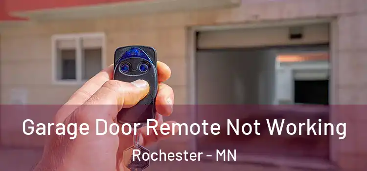  Garage Door Remote Not Working Rochester - MN