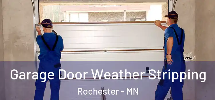  Garage Door Weather Stripping Rochester - MN