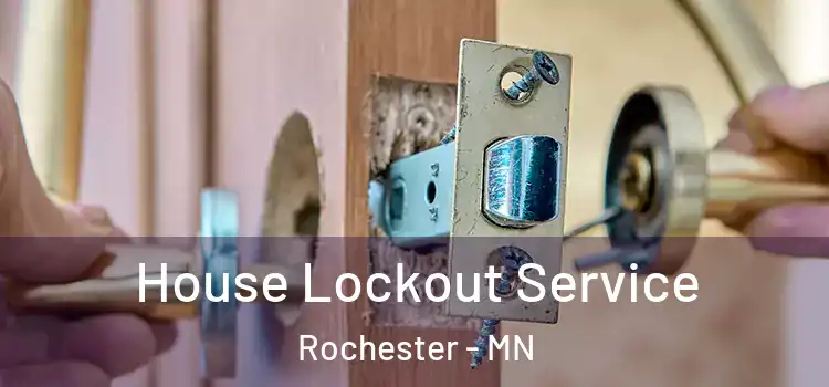 House Lockout Service Rochester - MN