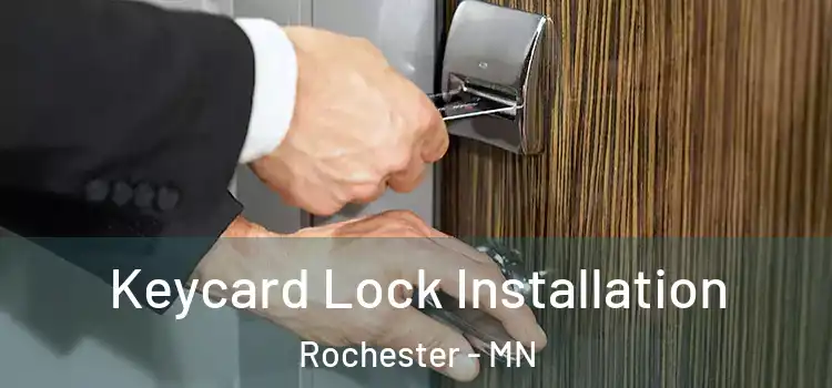 Keycard Lock Installation Rochester - MN