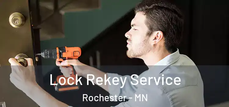 Lock Rekey Service Rochester - MN