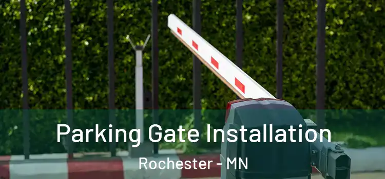 Parking Gate Installation Rochester - MN