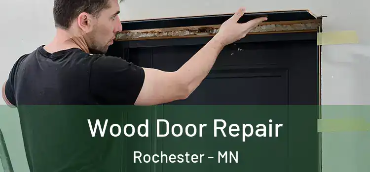Wood Door Repair Rochester - MN